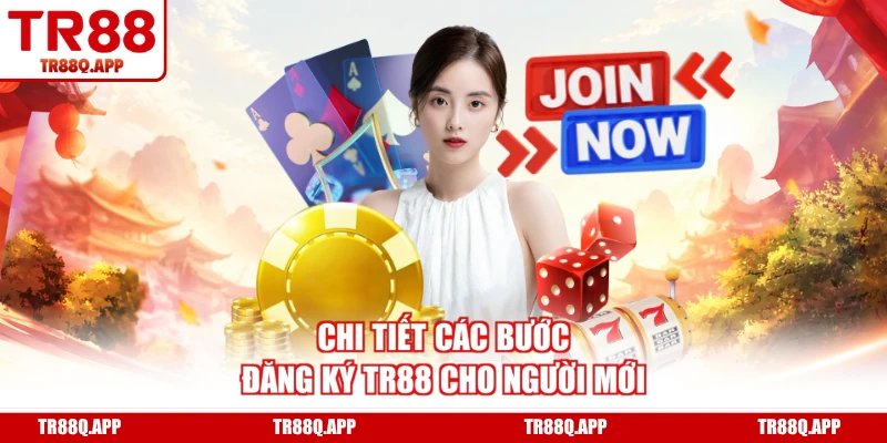 Chi tiết các bước đăng ký TR88 cho người mới