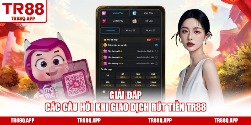 Giải đáp các câu hỏi khi giao dịch rút tiền TR88