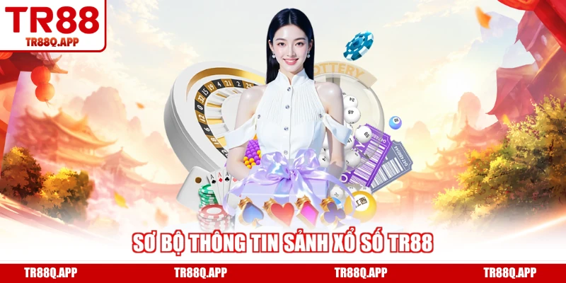Sơ bộ thông tin sảnh xổ số TR88