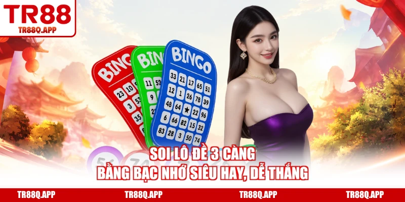 Soi lô đề 3 càng bằng bạc nhớ siêu hay, dễ thắng