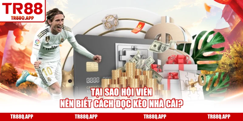Tại sao hội viên nên biết cách đọc kèo nhà cái?