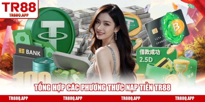 Tổng hợp các phương thức nạp tiền TR88