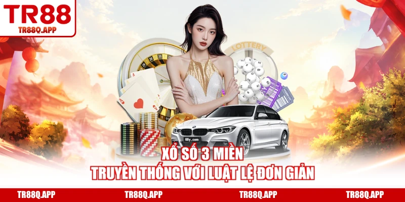 Xổ số 3 miền truyền thống với luật lệ đơn giản